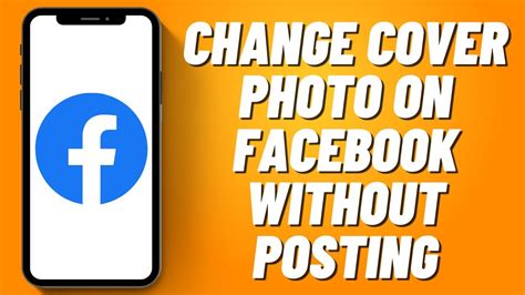 How to Change Facebook Cover Photo Without Posting